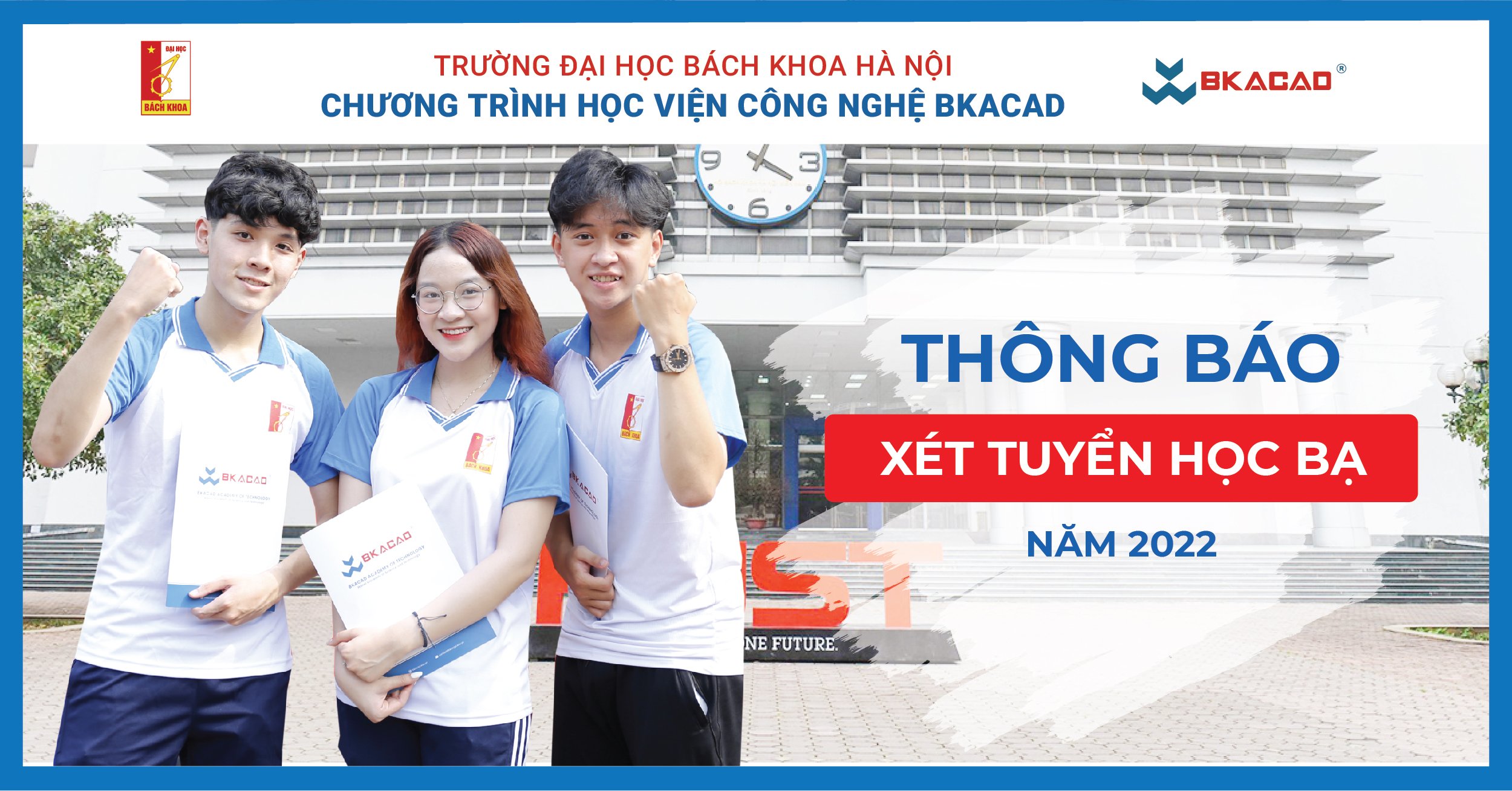BKACAD THÔNG BÁO XÉT TUYỂN HỌC BẠ CHƯƠNG TRÌNH BTEC BÁCH KHOA HÀ NỘI NĂM 2022