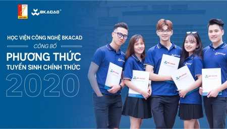BKACAD CÔNG BỐ PHƯƠNG THỨC TUYỂN SINH CHÍNH THỨC