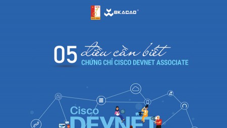 5 ĐIỀU CẦN BIẾT VỀ CHỨNG CHỈ CISCO DEVNET